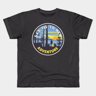 Say Yes To The New Adventure. Kids T-Shirt